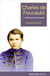 Charles de Foucauld Tome 1 : le temps de l'incroyance