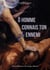 O homme, connais ton ennemi!