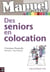 Manuel de survie - des seniors en colocation