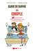 Guide de survie des couples - 100 listes pour vous habituer (ou pas) à vivre en couple