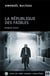 LA REPUBLIQUE DES FAIBLES