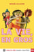 La vie, en gros