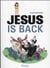 Jesus is back