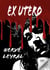 EX UTERO : Un serial killer persuadé de lutter contre le mal... Un thriller qui remue les entrailles !