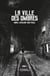 La Ville des Ombres - Tome I