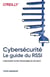Cybersécurité : le guide du RSSI : construire votre programme de sécurité