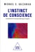 L'instinct de conscience : Comment le cerveau fabrique l'esprit