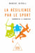 La  Résilience par le sport : Surmonter le handicap