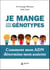 Je mange selon mes génotypes : Comment mon ADN détermine mon assiette