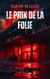 Le prix de la folie