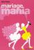 Mariage mania