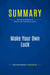Summary: Make Your Own Luck : Review and Analysis of Shapiro and Stevenson's Book