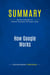 Summary: How Google Works : Review and Analysis of Schmidt, Rosenberd and Eagle's Book