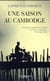 Une saison au Cambodge