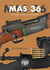 MAS 36 Tome 2 : variantes, entretien, munitions