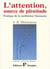 L'attention, source de plenitude : pratique de la meditation vipassana