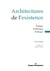 Architectures de l'existence - éthique, esthétique, politique