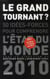 Le grand tournant ? - 50 idées-forces pour comprendre l'état du monde 2010