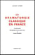 Dramaturgie Classique En France/Ed. 2001