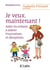 Je veux, maintenant ! - aider les enfants à tolérer frustrations et déceptions