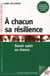À chacun sa résilience - savoir saisir sa chance
