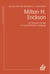 Milton H. Erickson. De l'hypnose clinique à la psychothérapie stratégique