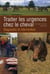 Traiter les urgences chez le cheval - diagnostic et traitement