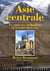 Asie centrale - le guide des civilisations de la route de la soie
