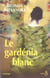 Le gardenia blanc