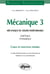 Mécanique 3 - Mécanique du solide indéformable - Cinétique - dynamique - Cours et exercices résolus