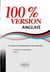 Anglais. 100% version. 75 textes d'entraînement à la traduction. (Littérature & presse)