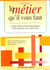 Le metier qu'il vous faut