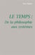 LE TEMPS : DE LA PHILOSOPHIE AUX SYSTEMES