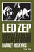 Led Zep - gloire et décadence du plus grand groupe du monde