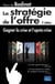 La stratégie de l'offre (2e edition)