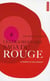 Le rouge - l'extraordinaire saga du pigment le plus convoité