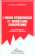 Union economique europeenne - homogeneisation obstacles et integration - obstacles et integration