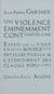 Une violence éminemment contemporaine - essais sur la ville, la petite bourgeoise intellectuelle & l'effacement des classes populaires