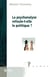 Le refoulé politique de la psychanalyse