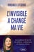 L'invisible a changé ma vie : Les coulisses de ma vie de médium : confidences, révélations, vérités
