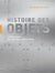 Histoire des objets - chronique du design industriel