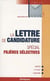 La lettre de candidature - spécial filières sélectives - master, 3e cycles, concours (2e édition)
