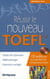 Reussir le nouveau TOEFL (2e édition)