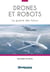 Drones et robots - la guerre des futurs