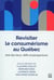 Revisiter le consumérisme au Québec