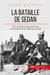 La bataille de Sedan - 1870, l'avènement d'une puissance allemande unie
