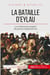 La bataille d'Eylau : le combat le plus sanglant des guerres napoléoniennes
