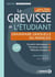 Grevisse : Grammaire : Grammaire graduelle du français - Licence / Prépas / CAPES / Agrégation