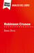 Robinson Crusoe di Daniel Defoe (Analisi del libro) : Analisi completa e sintesi dettagliata del lavoro