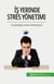 Is yerinde stres yonetimi : Is yerindeki strese HAYIR deyin